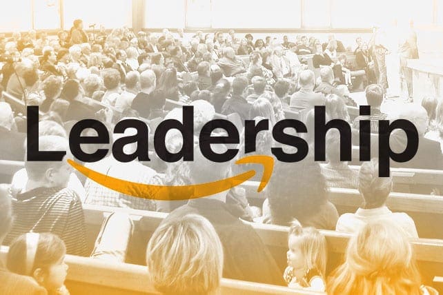 14 Leadership Principles From Amazon And How They Apply To Your Church 14 Leadership Principles From Amazon And How They Apply To Your Church
