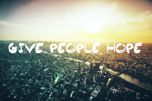 Great Ways to Give People Hope