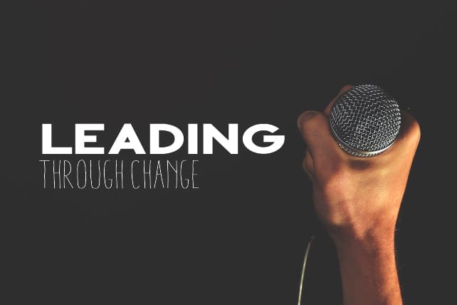 Leading Through Change
