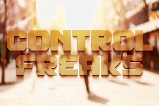 What Everybody Ought to Know About Control Freaks in Leadership