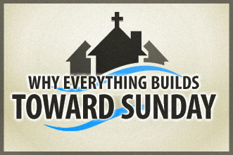 article_images/4.10.EverythingBuildsTowardSunday_156700155.jpg
