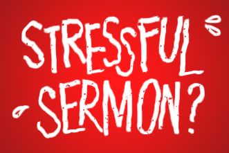 article_images/912StressfulSermon_220027870.jpg