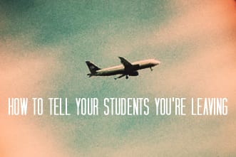 article_images/How_To_Tell_Your_Students_Youre_Leaving_521201690.jpg