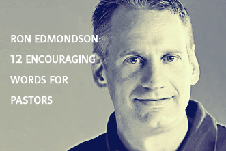 article_images/Ron_Edmondson__My_Best_Advice__12_Encouraging_Words_for_Pastors_866339916.jpg