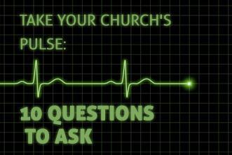 article_images/_4_3_OR_Take_Your_Church__s_Pulse__10_Questions_to_Ask___346228864.jpg